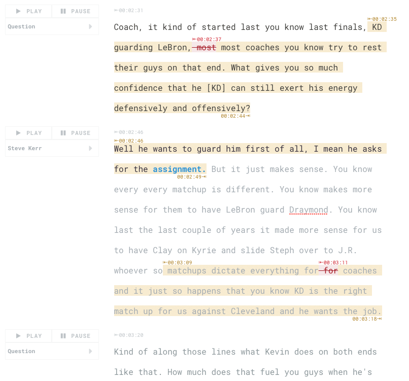 Sonix example: Steve Kerr, head coach of the Golden State Warriors, post-game press conference transcript Sonix Automated Transcription. Example: Steve Kerr, head coach of the Golden State Warriors, post-game press conference transcript